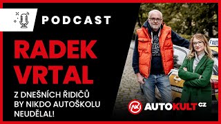 Podcast #04: Radek Vrtal - Z dnešních řidičů by nikdo autoškolu neudělal!