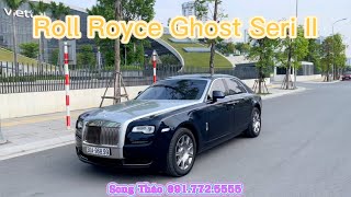 QUÝ TỘC - Roll Royce Ghost Seri II 2016 - BIỆT THỰ DI ĐỘNG - Song Thảo Auto 091.772.5555