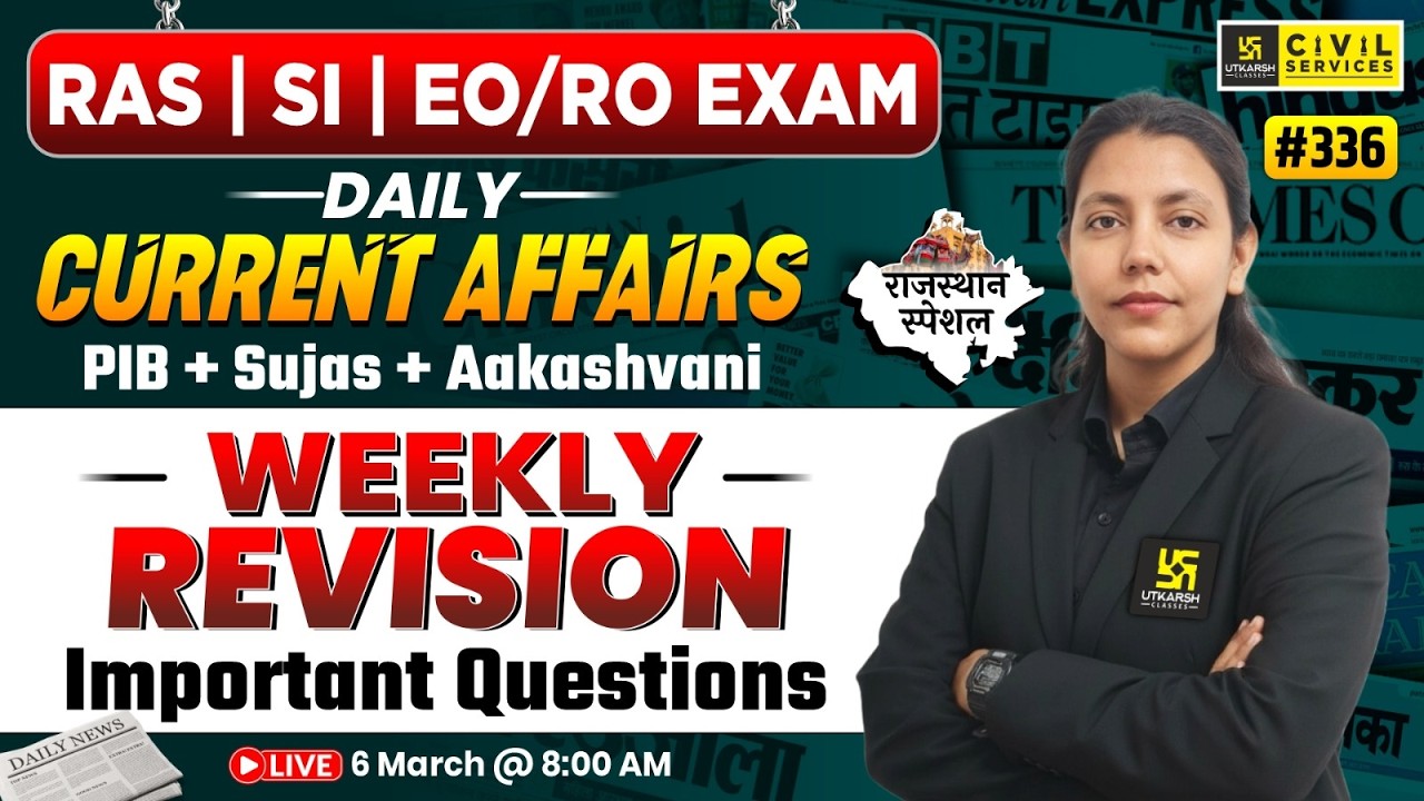 Daily Current Affairs 2026 | 6 March Current Affairs | For RAS,SI & EO/RO Exam | Anjali Ma'am