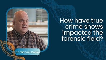 Dr. Michael Coble: How Have True Crime Shows Impacted the Forensic Field?