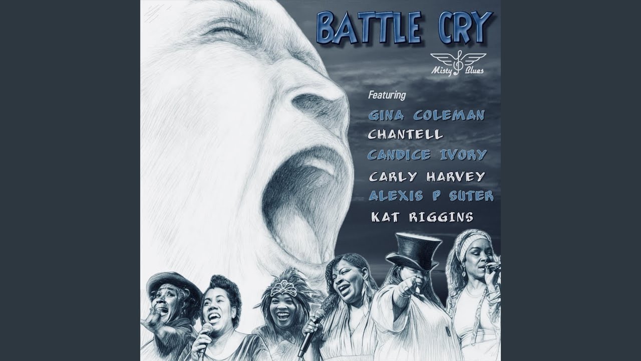 Battle Cry (feat. Gina Coleman, Chantell McCulloch, Candice Ivory, Carly Harvey, Alexis P....