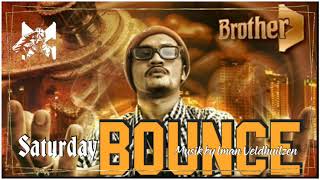 SATURDAY BOUNCE - BROTHER D As KINGCALI