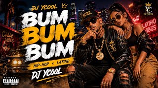 Bum Bum Bum 🔥 | DJ YCOOL | Hip-Hop x Latino 🔥 Party Mix 2026