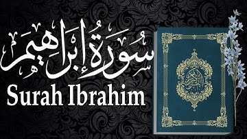 سورة إبراهيم كاملة بصوت يبكي الحجر💚 تلاوة هادئة❤ تريح القلب ❤سبحان من رزقه هذا الصوتSurah Ibrahim