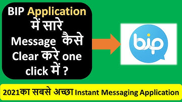 BIP APPLICATION ALL MESSAGE KAISE CLEAR KARE || HOW TO DELETE ALL MESSAGE IN ONE CLICK IN BIP(2021)