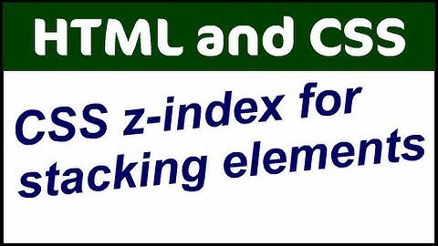 CSS Z-Index Property for Stacking Elements