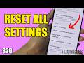 How to Reset All Settings on Samsung Galaxy S26/S26 Ultra