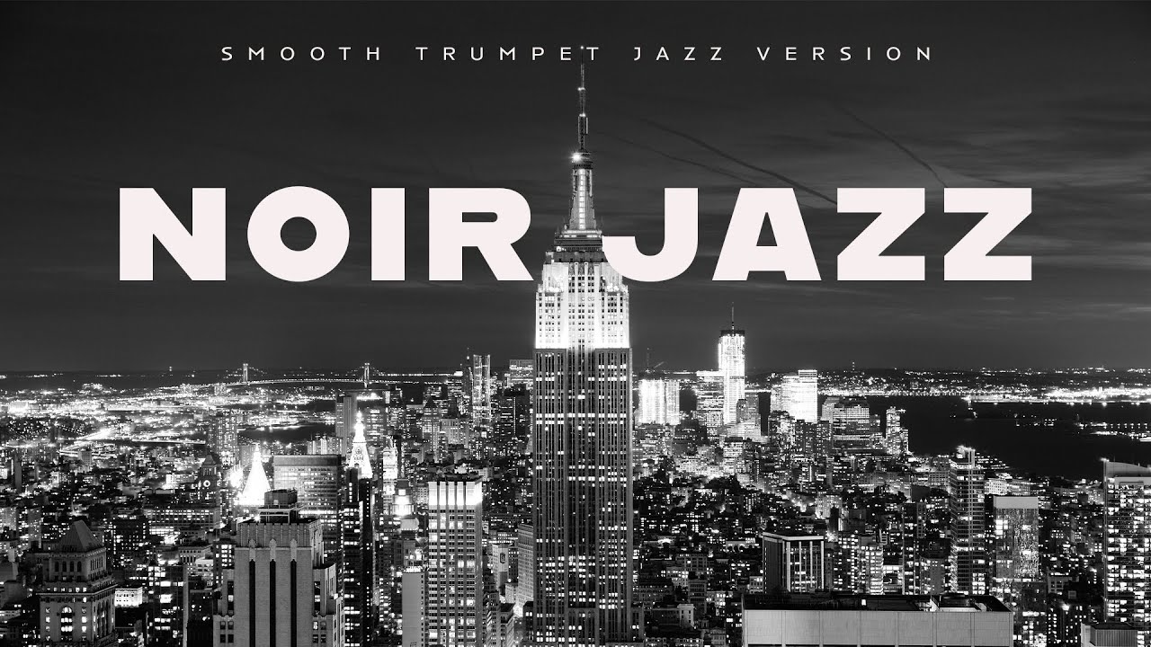 Noir Jazz | Smooth Trumpet | Lounge Music