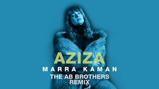 Aziza - Marra Kaman (The AB Brothers Remix)  |  عزيزة - مرّة كمان ريمكس