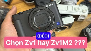 Tại sao chọn Zv1 thay vì Zv1 mark ii ??? (cho tiền cũng méo mua)