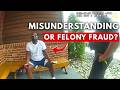 Misunderstanding or Felony Fraud? Man Loses It When Police Question Him