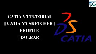 CATIA V5 Tutorial || CATIA V5 Sketcher || Profile Toolbar ||