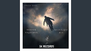 Deeper Together (Nostalgic Mix)