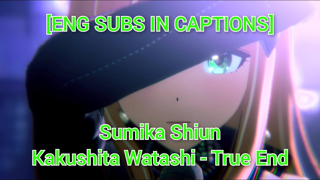 [ENG SUBS IN CAPTIONS] Sumika Shiun - Kakushita Watashi True End