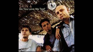 SKIN 4 – Do You Love Me Too? (1999)