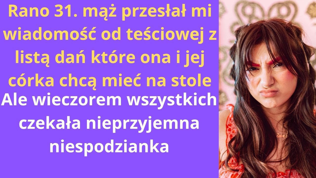 Rano 31. mąż przesłał mi wiadomość od teściowej z listą dań, które ona i jej córka chcą mieć na