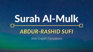 Surah Al-Mulk - Abdur-Rashid Sufi | English Translation