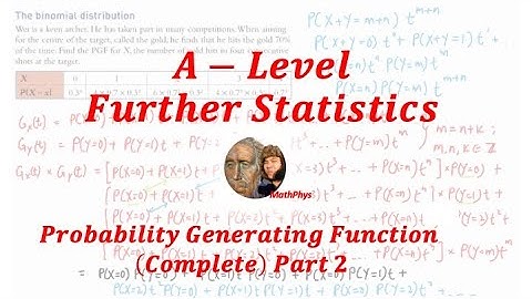A-LEVEL FURTHER STATISTICS PROBABILITY GENERATING FUNCTIONS COMPLETE LESSON PART 2