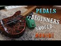 Pedals Beginners Should Avoid!