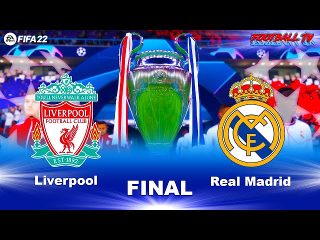 FIFA 22 - Champions League 2022 Final / LIVERPOOL vs REAL MADRID