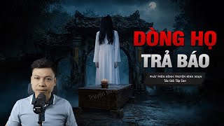 Truyện Ma Đình Soạn Mới: DÒNG HỌ TRẢ BÁO – Mâm Cỗ Giỗ Tổ Nặng Nghiệp Nơi Chùa Hoang Gọi Oan