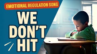 “We Don’t Hit” | Emotional Regulation Song | Social Story | Preschool, Kindergarten