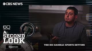 The Big Gamble: Sports Betting | A Second Look Podcast