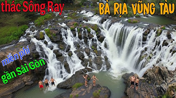 Khám phá thác Sông Ray (thác Hòa Bình) - Bà Rịa Vũng Tàu | Ngọn thác miễn phí đẹp nhất TPHCM