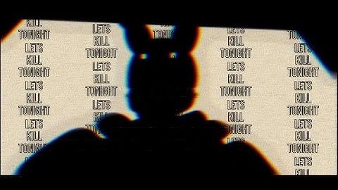 LETS KILL TONIGHT | FNAF COLLAP MAP (13\13) intro( 1/1) closed