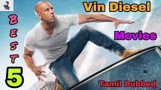 Best 5 Vin Diesel Tamil Dubbed Movies | Best Hollywood Tamil Dubbed Movies Hits @Besttamizha