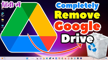 How to Uninstall Google Drive from Any Windows PC or Laptop   Hindi
