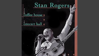 Video thumbnail of "Stan Rogers - Leave Her, Johnny, Leave Her"