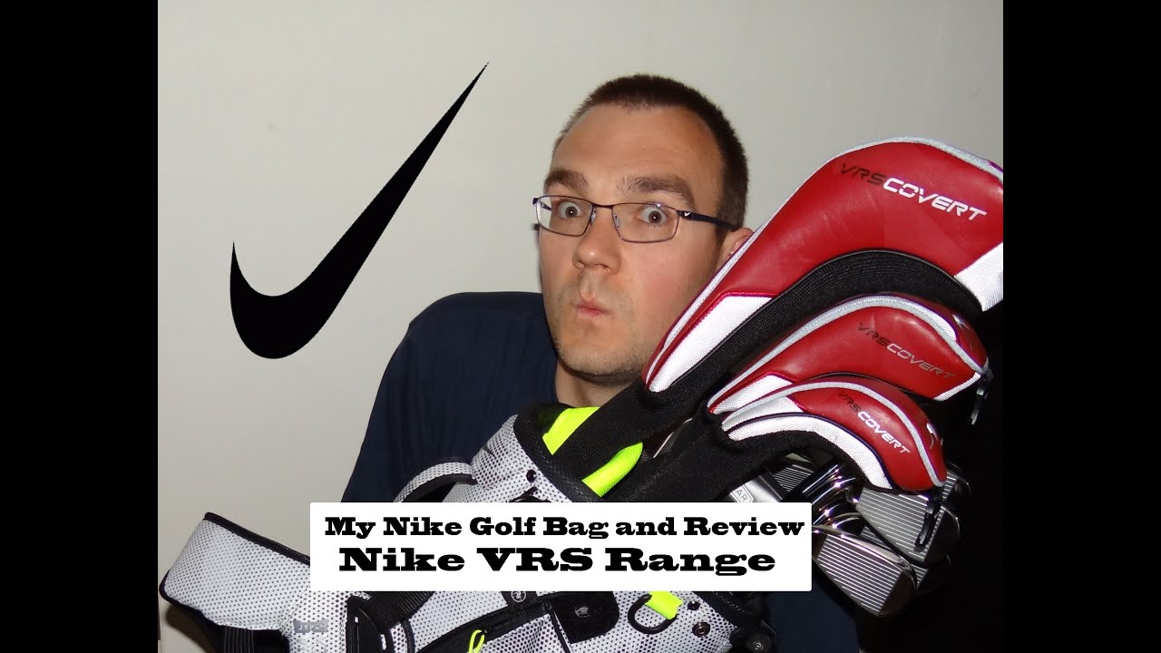 My Nike Golf Bag and Review on the VRS Range YouTube