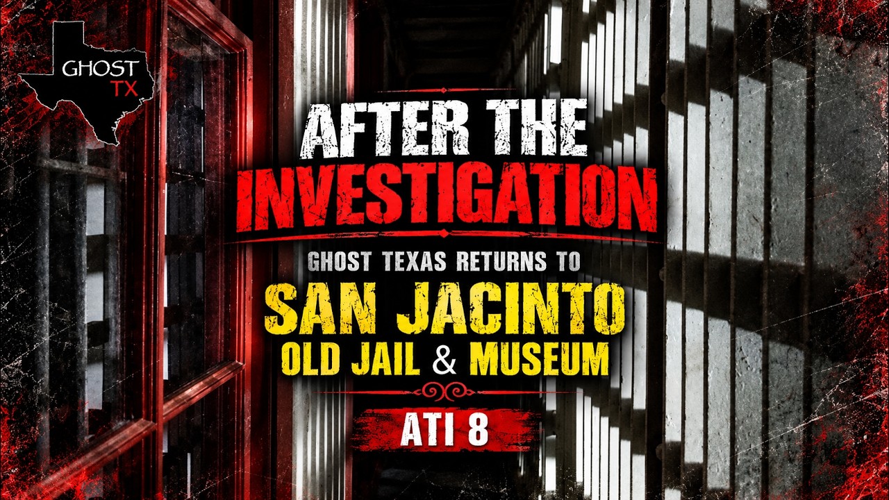 ATI: Ghost Texas Returns To The Old San Jacinto County Jail Museum