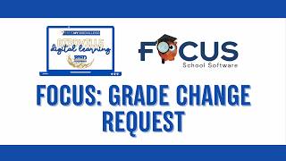 Focus - Grade Change Request