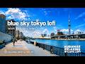 Sumida River Lofi ☁️ Blue Sky Tokyo Riverside Music for Work, Study, Reading & Walking