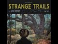 Lord Huron - Strange Trails - Full Album