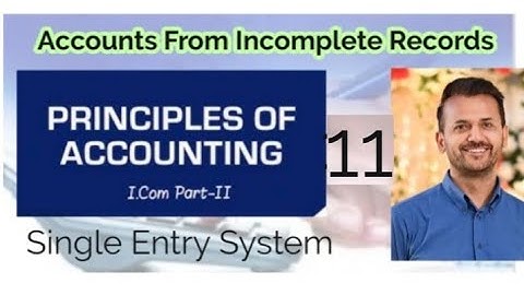👉 Accounts from Incomplete Records (Single Entry) | Question 11 | I.Com Part 2 | Solved Example