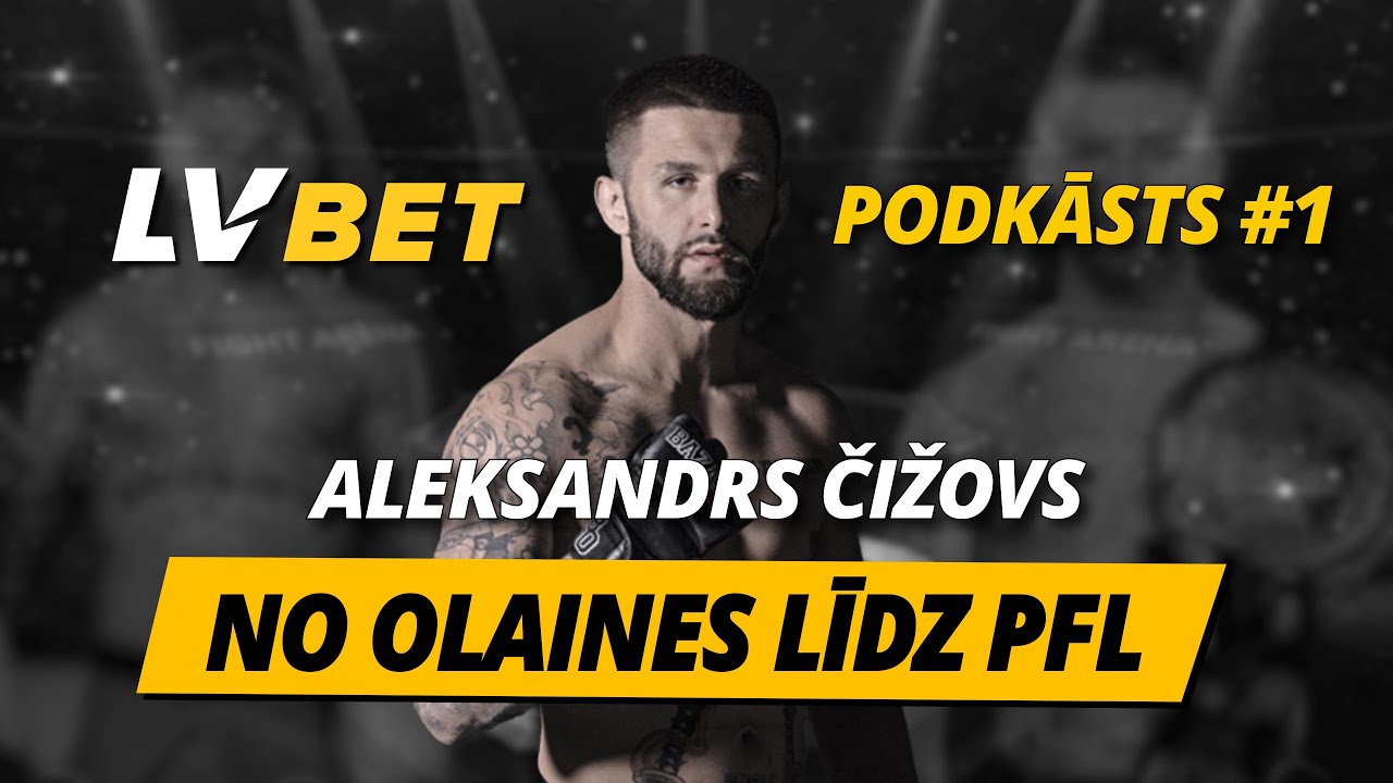 PFL čempions Aleksandrs Čižovs | Atklāta saruna par ceļu līdz titulam | LV Bet podkāsts #1