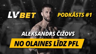 PFL čempions Aleksandrs Čižovs | Atklāta saruna par ceļu līdz titulam | LV Bet podkāsts #1