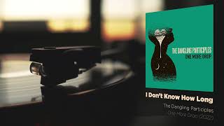 Video thumbnail of "I Don't Know How Long"