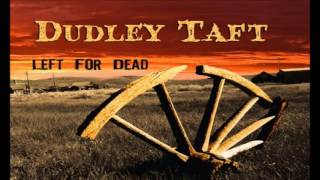Video thumbnail of "DUDLEY TAFT - Have You Ever Loved a Woman"
