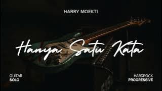 Hanya Satu Kata - Harry Moekti Cover (Hardrock Solo Guitar)