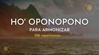 Ho’ Oponopono 108 Repeticiones | Lo siento, perdóname, gracias, te amo.