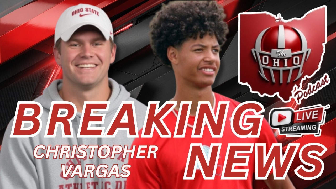 BREAKING NEWS - CHRISTOPHER VARGAS COMMITS - The OHIO Podcast