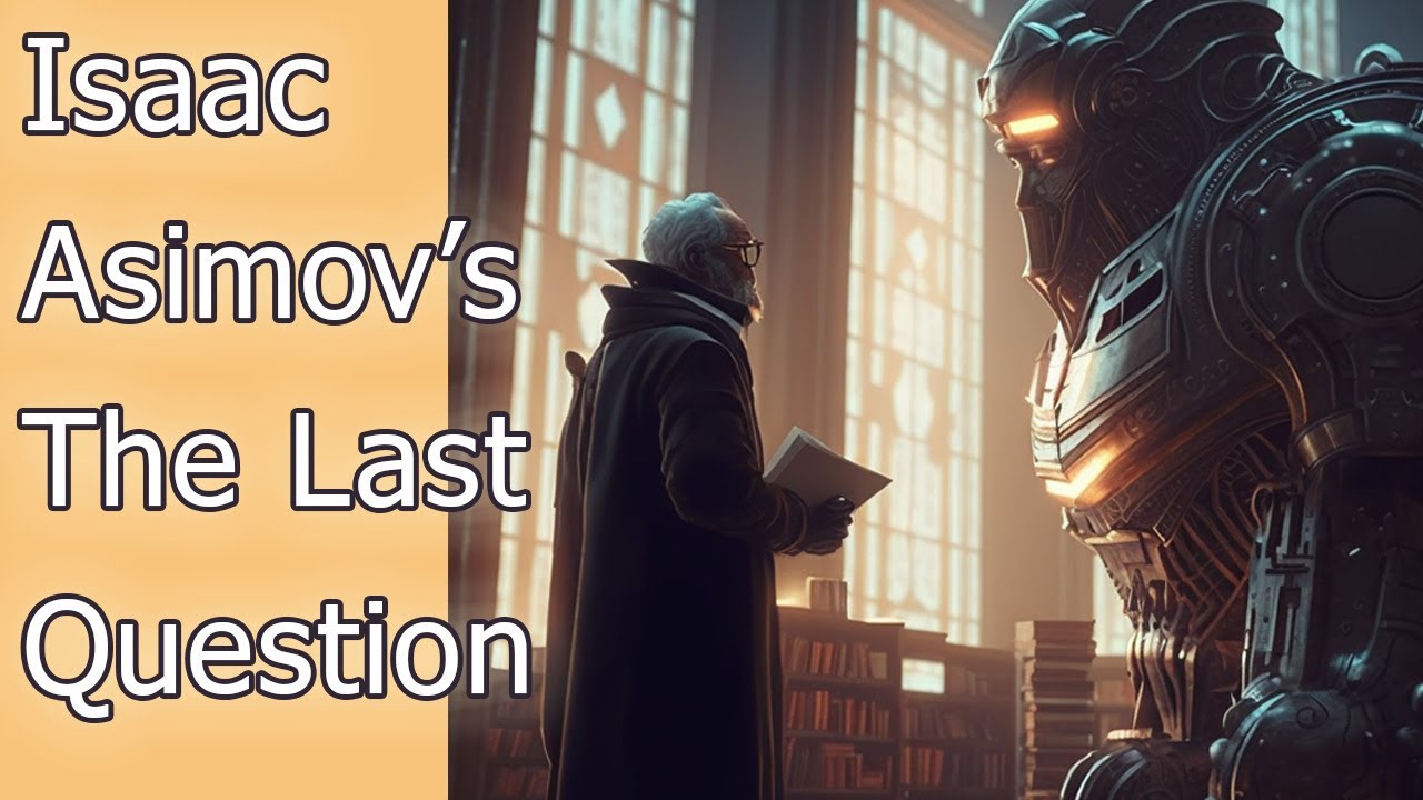 Isaac Asimov s The Last Question Summary science story ai YouTube isaac-asimov-s-the-last-question-summary-science-story-ai-youtube