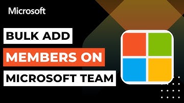 How To Bulk Add Members on Microsoft Teams !