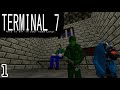 2 Morons play: Terminal 7. Oh god what are we getting ourselves into