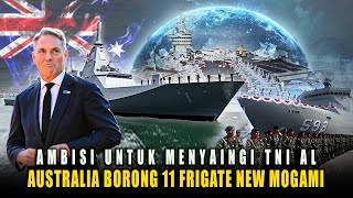 Australia's Ambitious to Rival the Indonesian Navy (TNI AL) Purchases 11 New Mogami Frigates in a...