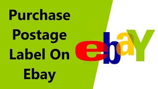 How to Purchase a Postage Label on Ebay
